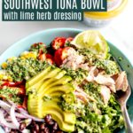 Healthy Southwest Tuna Bowl with Lime Herb Dressing.